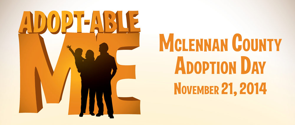 Decorative image with the theme of Adoption Day 2014 designed to look luke a movie poster from Despicable Me: Adoptable Me: McLennan County Adoption Day