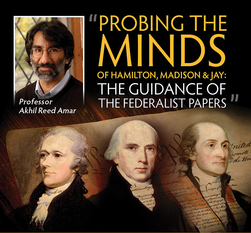 the title of the lecture overlaid over images of Founding Fathers Hamilton, Madison, and Jay.