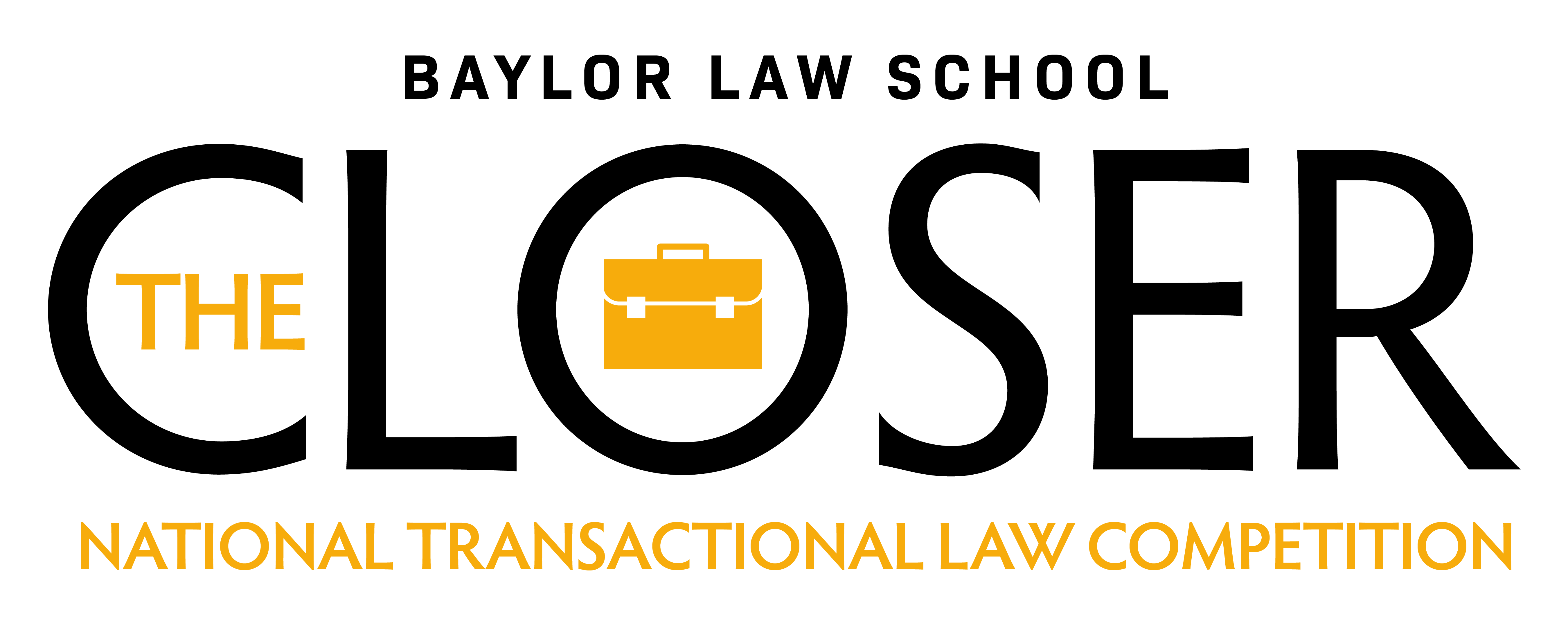 Stylized Text: Baylor Law School, The Closer National Transactional Law Competition, with clipart briefcase inside the "O" in Closer.