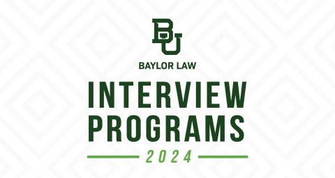 Decorative Image - Baylor Law Interview Programs 2023